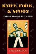 Knife, Fork and Spoon: Eating Around the World