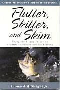 Flutter, Skitter, and Skim: Using the Living Insect as a Guide to Successful Fly Fishing
