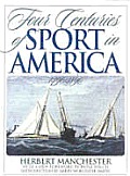 Four Centuries of Sport in America: 1490 - 1890