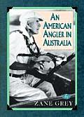 An American Angler In Australia