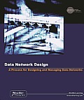 Network Design: A Process for Designing and Managing Data Networks, Release 8.0