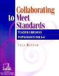 Collaborating to Meet Standards: Teacher/Librarian Relationships for K-6