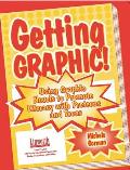 Getting Graphic!: Using Graphic Novels to Promote Literacy with Preteens and Teens
