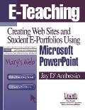 E-Teaching: Creating Web Sites and Student Web Portfolios Using Microsoft PowerPoint?[