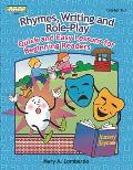 Rhymes, Writing, and Role-Play: Quick and Easy Lessons for Beginning Readers, Grades K-3