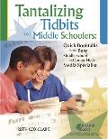 Tantalizing Tidbits for Middle Schoolers: Quick Booktalks for the Busy Middle School and Junior High Library Media Specialist