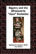 Bigotry & The Afrocentric Jazz Evoluti