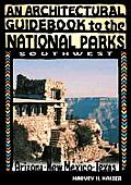 An Architectural Guidebook to the National Parks: Southwest: Southwest