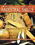 Primitive Technology II Ancestral Skill From the Society of Primitive Technology