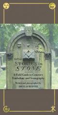 Stories in Stone A Field Guide to Cemetery Symbolism & Iconography