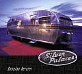 Silver Palaces Americas Streamlined Trailers