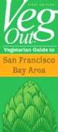 Veg Out Vegetarian Guide to San Francisco Bay Area