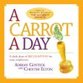 Carrot a Day A Daily Dose of Recognition for Your Employees