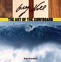 Greg Noll The Art of the Surfboard