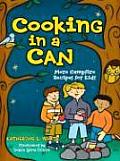 Cooking in a Can More Campfire Recipes for Kids