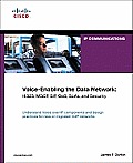 Voice Enabling the Data Network H.323 MGCP SIP QoS SLAs & Security