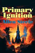 Primary Ignition: Essays: 1997-2001