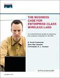 Business Case for Enterprise Class Wireless LANs
