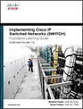 Implementing Cisco IP Switched Networks SWITCH Foundation Learning Guide CCNP SWITCH 300 115
