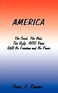 America: The Good, the Bad, the Ugly 400 Years-Still No Freedom and No Peace from the Eyes of the Poor I Want to Go Home, Back