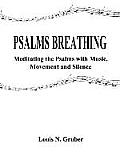 Psalms Breathing:: Meditating the Psalms with Music, Movement and Silence