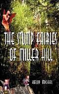 The Stump Fairies of Miller Hill