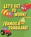 Let's Get to Work / Vamos a Trabajar