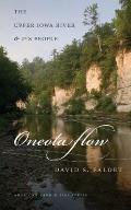 Oneota Flow The Upper Iowa River & Its People