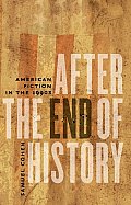 After the End of History: American Fiction in the 1990s
