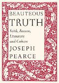 Beauteous Truth Faith Reason Literature & Culture