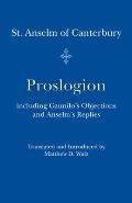 Proslogion: Including Gaunilo's Objections and Anselm's Replies