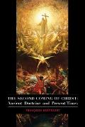 The Second Coming of Christ: Ancient Doctrine and Present Times