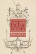 Shakespeare's Politic Comedy