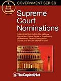 Supreme Court Nominations: Presidential Nomination, the Judiciary Committee, Proper Scope of Questioning of Nominees, Senate Consideration, Clotu