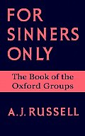 For Sinners Only The Book Of The Oxford Groups