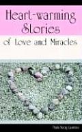 Heart-warming Stories of Love and Miracles