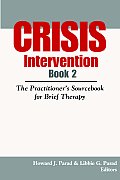 Crisis Intervention Book 2: The Practitioner's Sourcebook for Brief Therapy