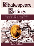 Shakespeare Settings: Stratford / Park Hall, Lancashire / Cheshire / The Catholic Mission, and London
