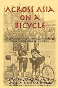 Across Asia on a Bicycle The Journey of Two American Students from Constantinople to Peking