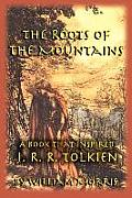 The Roots of the Mountains: A Book that Inspired J. R. R. Tolkien