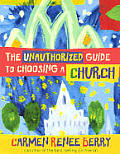 Unauthorized Guide To Choosing A Church