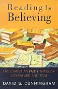 Reading Is Believing The Christian Faith Through Literature & Film