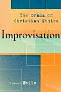 Improvisation The Drama of Christian Ethics
