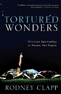 Tortured Wonders Christian Spirituality