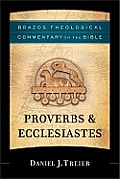Proverbs & Ecclesiastes Brazos Theological Commentary on the Bible