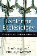 Exploring Ecclesiology: An Evangelical and Ecumenical Introduction