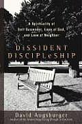 Dissident Discipleship A Spirituality of Self Surrender Love of God & Love of Neighbor