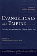 Evangelicals & Empire Christian Alternatives to the Political Status Quo