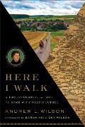 Here I Walk A Thousand Miles on Foot to Rome with Martin Luther
