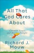 All That God Cares about: Common Grace and Divine Delight